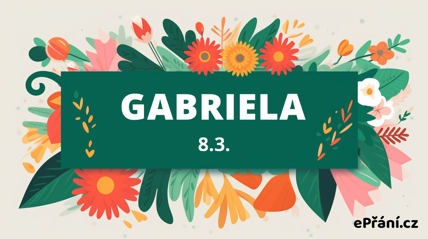 Kdy má narozeniny Gabriela?